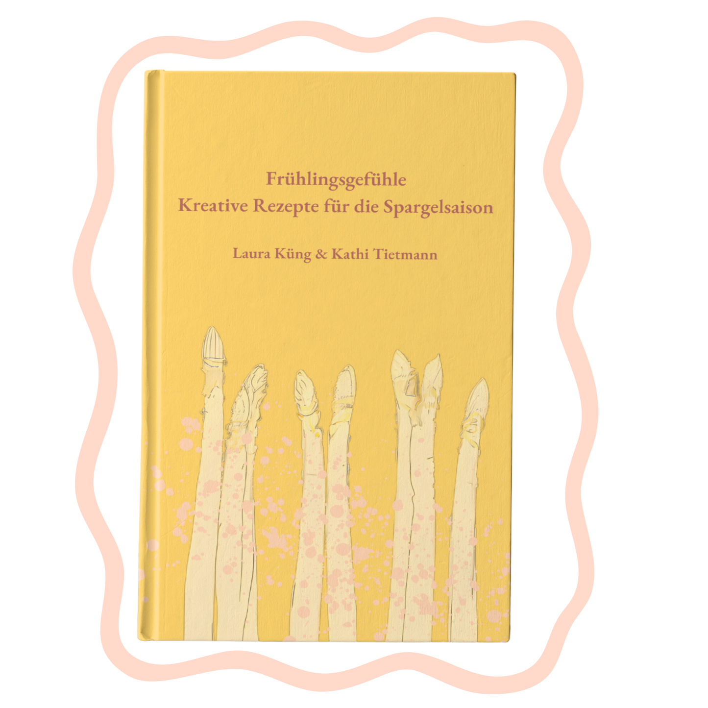 Frühlingsgefühle - Kreative Rezepte für die Spargelsaison